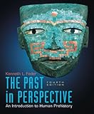The Past in Perspective: An Introduction to Human Prehistory by Kenneth L Feder