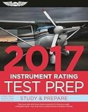 Instrument Rating Test Prep 2017: Study & Prepare: Pass your test and know what is essential to become a safe, competent pilot  from the most trusted source in aviation training (Test Prep series)
