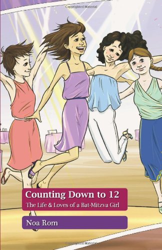 Counting Down to 12: The Life & Loves of a Bat-Mitzva Girl