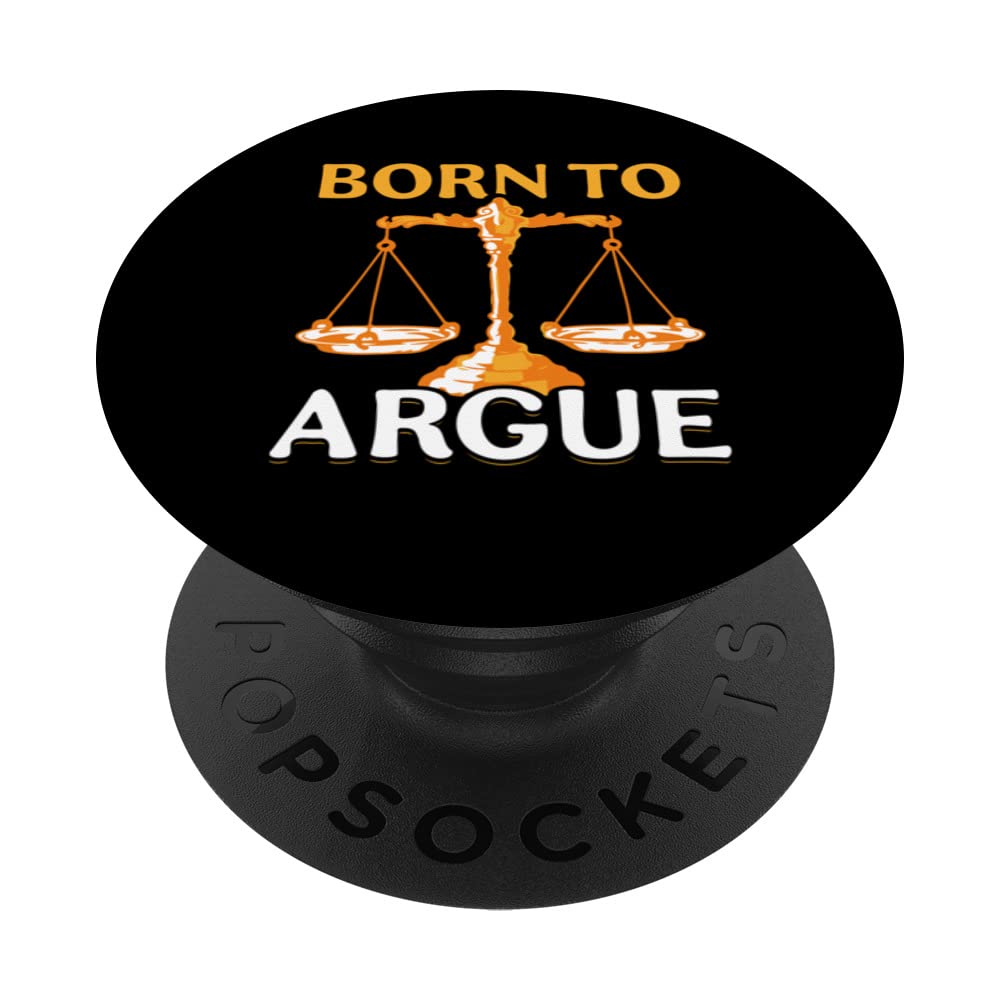 Born To Argue Graduation Lawyer Advocate Attorney Law PopSockets Swappable PopGrip