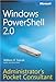 Windows PowerShell(TM) 2.0 Administrator's Pocket Consultant by William R. Stanek