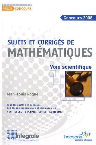 Concours 2008, sujets et corrigés de mathématiques