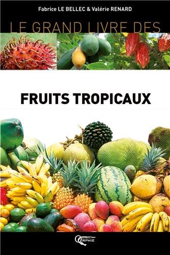 Le  grand livre des fruits tropicaux