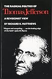 The Radical Politics of Thomas Jefferson