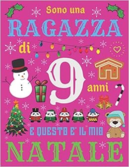 Natale E Natale.Buy Sono Una Ragazza Di 9 Anni E Questo E Il Mio Natale Diario Di Natale E Quaderno Di Schizzi Per Ragazza Di Nove Anni Book Online At Low Prices In India