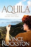 Aquila: Can Silvanus Escape That God? by Vince Rockston