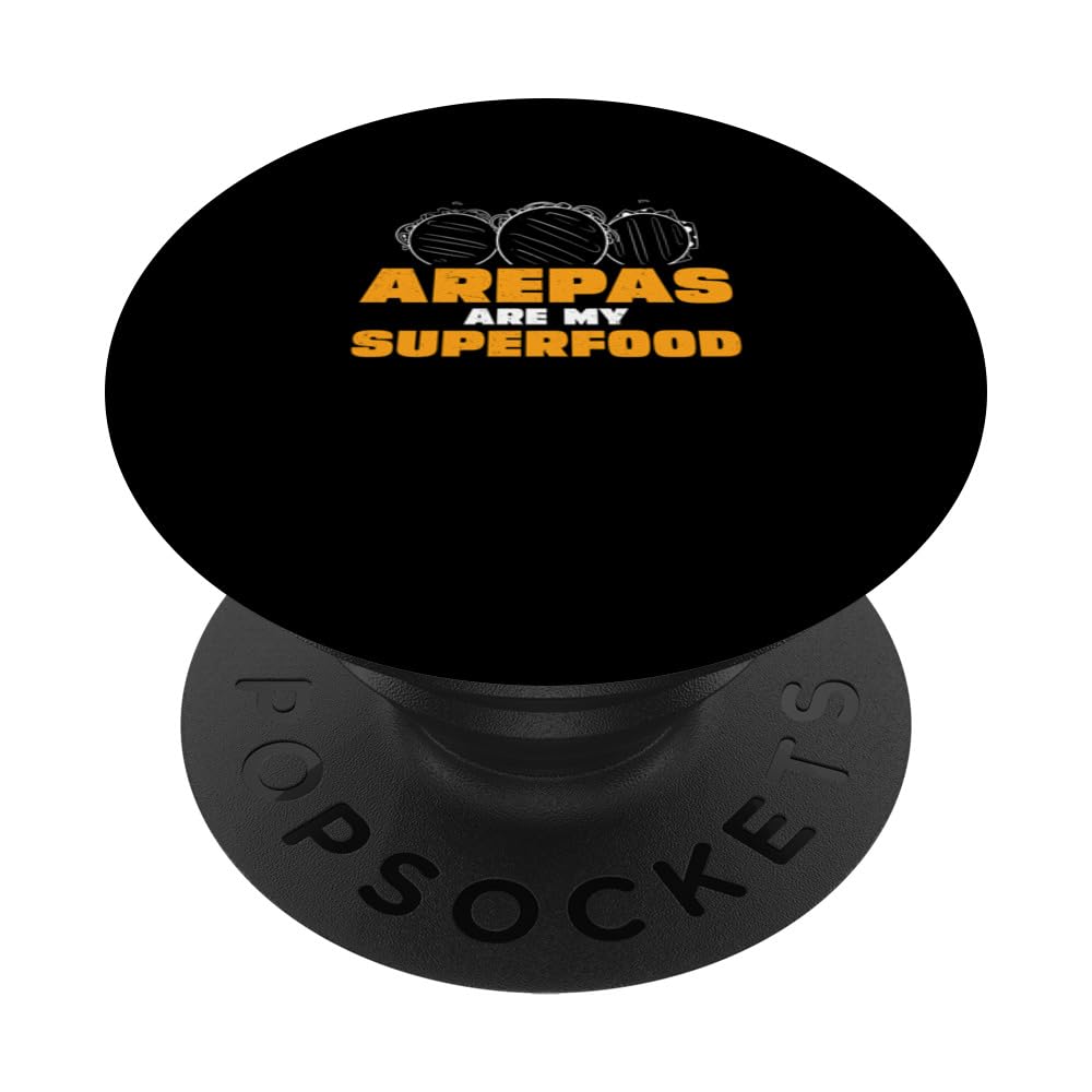 Funny Arepas Are My Superfood For An Arepa Addict Arepas Fan PopSockets Swappable PopGrip