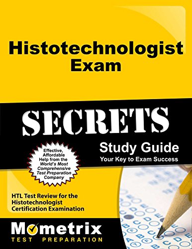Download Histotechnologist Exam Secrets Study Guide: HTL Test Review for the Histotechnologist Certification Examination Download Histotechnologist Exam Secrets Study Guide: HTL Test Review for the Histotechnologist Certification Examination