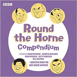 Round The Horne Compendium Classic Bbc Radio Comedy Took Barry Feldman Marty Full Cast Horne Kenneth Williams Kenneth 9781785297922 Amazon Com Books
