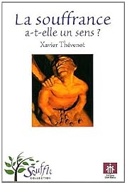 La  souffrance a-t-elle un sens ?