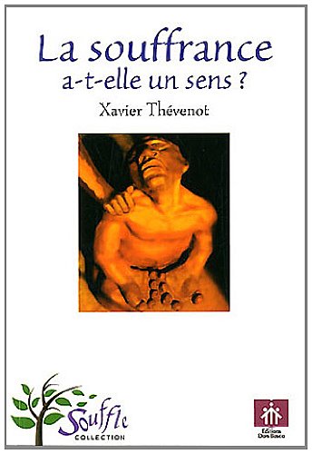 La  souffrance a-t-elle un sens ?