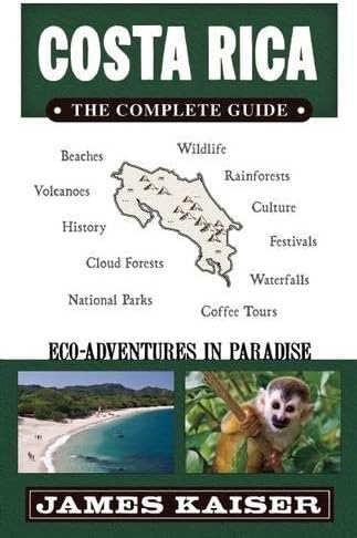 Costa Rica: The Complete Guide: Ecotourism in Costa Rica (Color Travel Guide)
