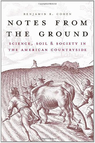 Download Notes from the Ground: Science, Soil, and Society in the American Countryside (Yale Agrarian Studies Series) (English Edition) PDF
