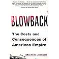Blowback: The Costs and Consequences of American Empire (American Empire Project)