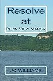 Resolve at Pepin View Manor (Pepin View Manor Mysteries Book 3)