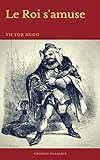 Le Roi s'amuse (Cronos Classics) (French Edition) by Victor Hugo, Cronos Classics