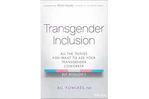 Transgender Inclusion: All the Things You Want to Ask Your Transgender Coworker but Shouldn't