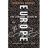 The Strange Death of Europe: Immigration, Identity, Islam