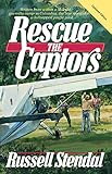 Rescue The Captors by Russell M. Stendal