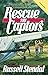 Rescue The Captors by Russell M. Stendal