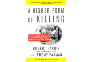 A Higher Form of Killing: The Secret History of Chemical and Biological Warfare