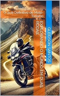 Livro Explorando o Mundo em Duas Rodas: O Guia Definitivo de Moto-Turismo