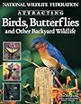National Wildlife Federation: Attracting Birds, Butterflies &amp; other Backyard Wildlife