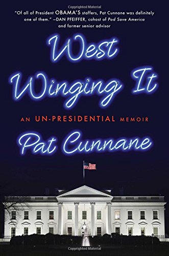 West Winging It: An Un-presidential Memoir