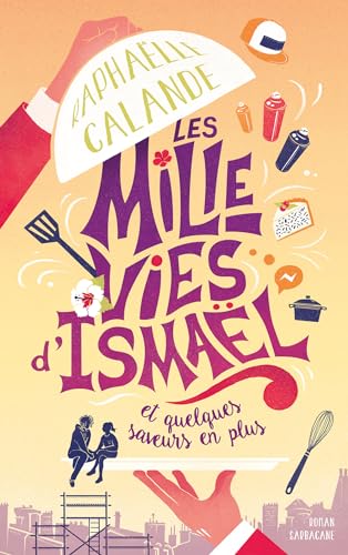 Les mille vies d'Ismaël: et quelques saveur en plus