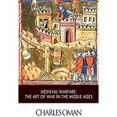 Medieval Warfare: the Art of War in the Middle Ages