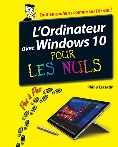 L'Ordinateur avec Windows 10 pas à pas pour les Nuls (French Edition) by Philip ESCARTIN
