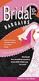 Bridal Bargains: Secrets to Throwing A Fantastic Wedding On A Realistic Budget by 