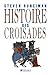 Histoire des Croisades by 