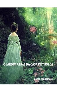 Livro O Jardim atrás da casa de tijolos - OSCAR BERGSTRÖM