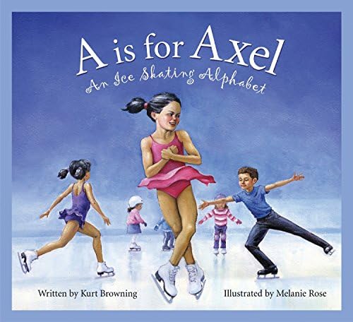 A is for Axel: An Ice Skating Alphabet (Sports Alphabet)