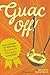 Guac Off!: Recipes and Rules for Holding Your Own Guac-off