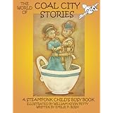 The World of Coal City Stories Coloring and Activity Book: A Steampunk Child's Busy Book