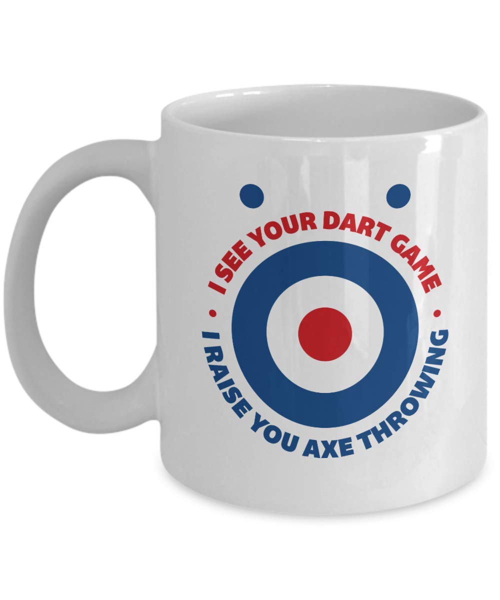 I See Your Dart Game, I Raise You Axe Throwing Hobby Themed Coffee & Tea Gift Mug, Party Gifts And Accessories For Pro Ax Thrower Men & Women