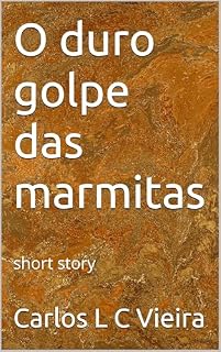 Livro O duro golpe das marmitas: short story