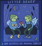 Little Heart: A Comic Anthology for Marriage Equality by