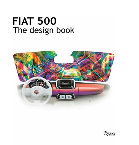 Fiat 500: The Design Book by Fiat, Enrico Leonardo Fagone