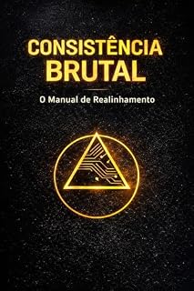 Livro Consistência Brutal: Um manual permanente para sustentar uma vida forte