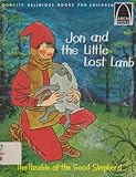 Jon and the Little Lost Lamb: The Parable of the Good Shepherd (Arch Books) by Jane Latourette (1965-12-05)