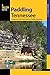 Paddling Tennessee: A Guide to 38 of the State's Greatest Paddling Adventures (Paddling Series)