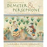 The Archetypal Myth of Demeter & Persephone: A Story for Mother & Daughter Celebrations