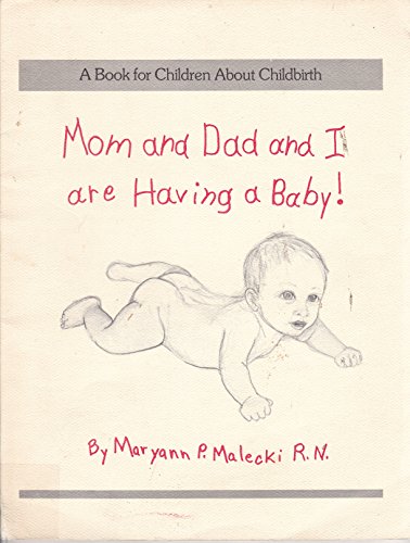 Mom and Dad and I Are Having a Baby