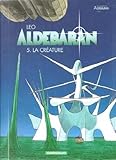 Image de Aldebaran, tome 5 : La Créature