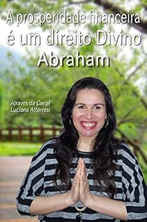 Livro A prosperidade financeira é um direito Divino: O manual da tua prosperidade financeira!