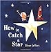 How to Catch a Star (illustrated)
