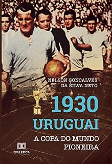 Livro 1930 Uruguai: A Copa do Mundo pioneira